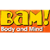BAM! Body and Mind