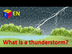 What is thunderstorm?