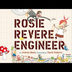 Rosie Revere, Engineer (Read A