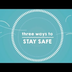 Three Ways to Stay Safe Song (