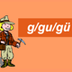 G/GU/GÜ