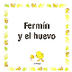 Fermín y el huevo by Mª Asunci