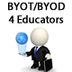 BYOT/BYOD 4 Educators