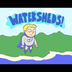 Watersheds!