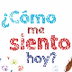 ¿Cómo me siento hoy?