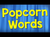 Popcorn Words | Sight Words Re