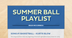 Summer Ball playlist | Smore