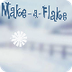 Make-a-Flake