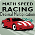 Math Speed Racing Decimal Mult