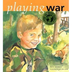 Playing War by Kathy Beckwith 