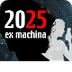 2025 Ex machina