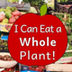 I Can Eat a Whole Plant!