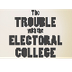 Trouble w/Electoral College