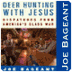 Deer-hunting with Jesus