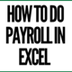 How To Do Payroll In Excel - S