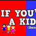 If You're a Kid (Dance Around!