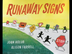 Runaway Signs by Joan Holub an