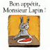 Bon appétit Monsieur Lapin ! -