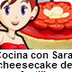 Cocina con Sara: cheesecake de
