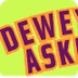 Dewey Asked...