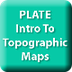 PLATE Intro to Topo Maps