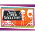 Your Super Skeleton! - YouTube