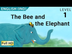 The Bee and the Elephant: Lear