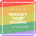 Diversify YOUR Reading