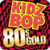 Kidz Bop Kids: 80s Gold