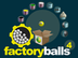 Factory Balls 4 