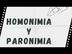 HOMONIMIA | PARONIMIA | POLISE