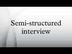 Semi-structured interview