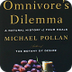 The Omnivore's Dilemma | Micha