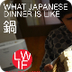 What Japanese Dinner is Like (