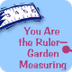 You Are the Ruler - Garden Mea