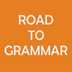 Road to Grammar 