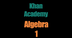Khan Academy: Algebra 1 on the