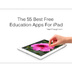 The 55 Best Free Education App