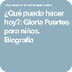 ¿Qué puedo hacer hoy?: Gloria