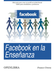 Facebook en la Enseñanza | Etn