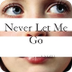 Never Let Me Go by Kazuo Ishig