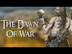 The Dawn of War: Warfare in th