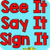 See It, Say It, Sign It 