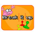 Break It Up