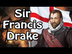 Sir Francis Drake: The Villain