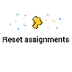How to reset an assignment - Y