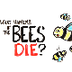 What Happens If All The Bees D
