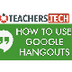 How to Use Google Hangouts - D