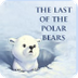 Last of the Polar Bears