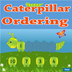 Caterpillar Ordering